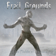 Frail Grounds